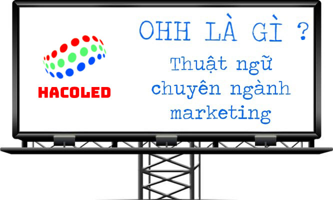 Thuật ngữ marketing OOH là gì ?