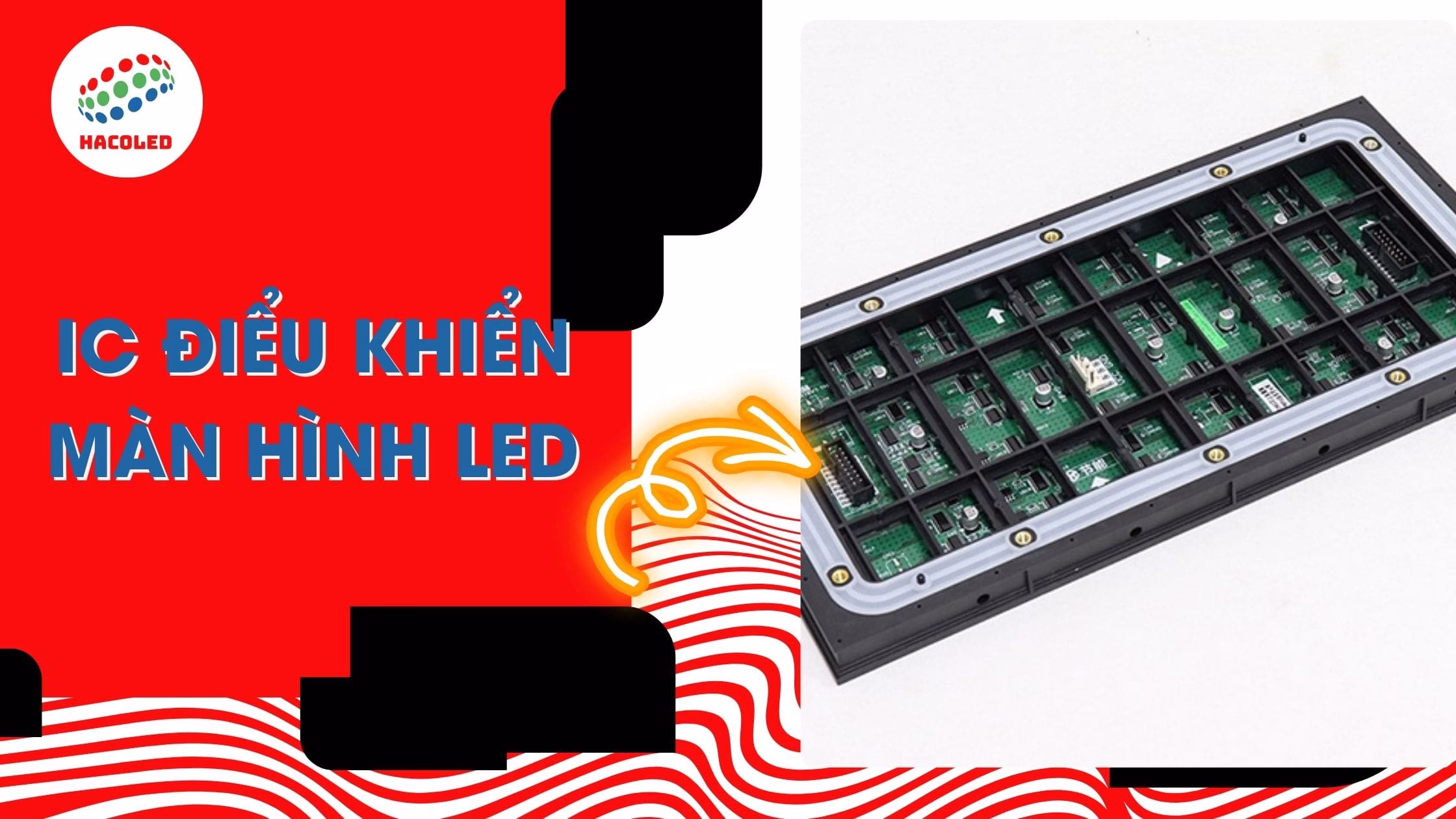 Vai trò then chốt của IC điều khiển màn hình LED