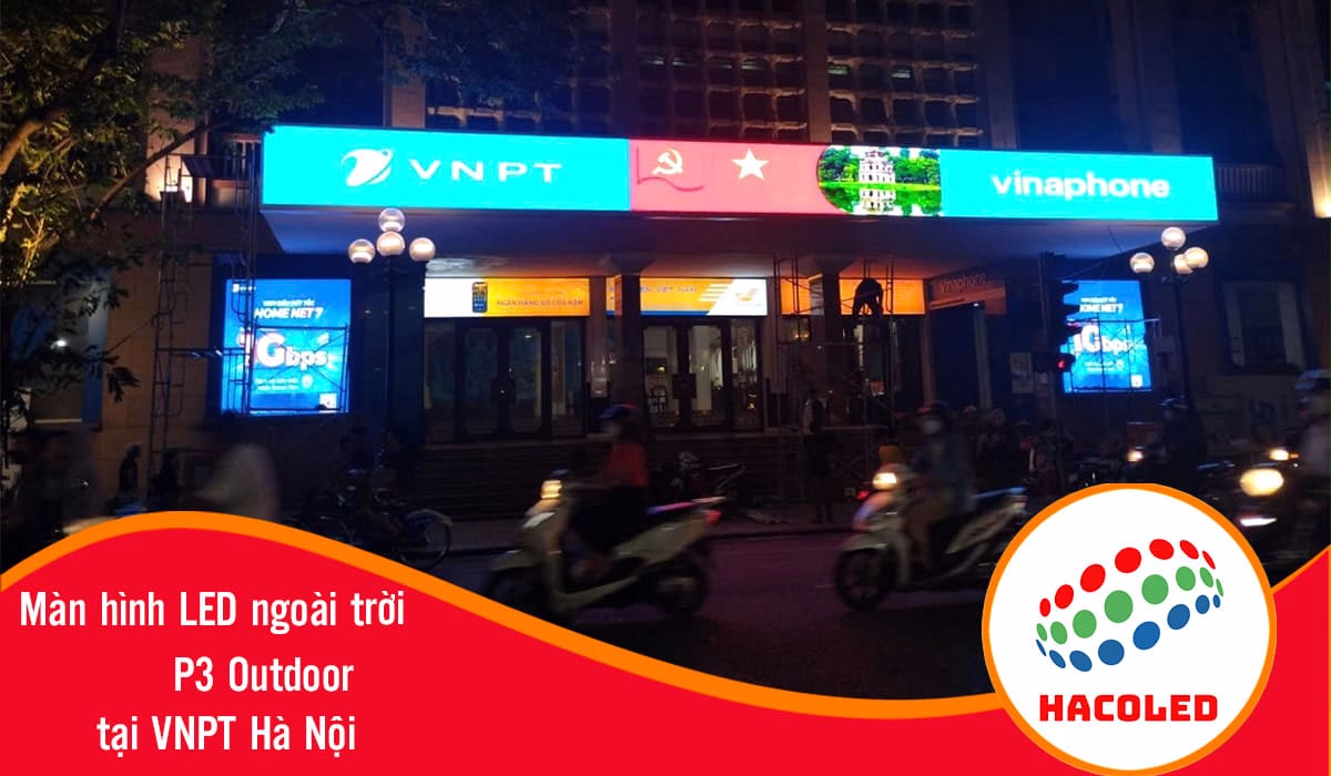 Thi công màn hình LED P3 ngoài trời tại VNPT Hà Nội