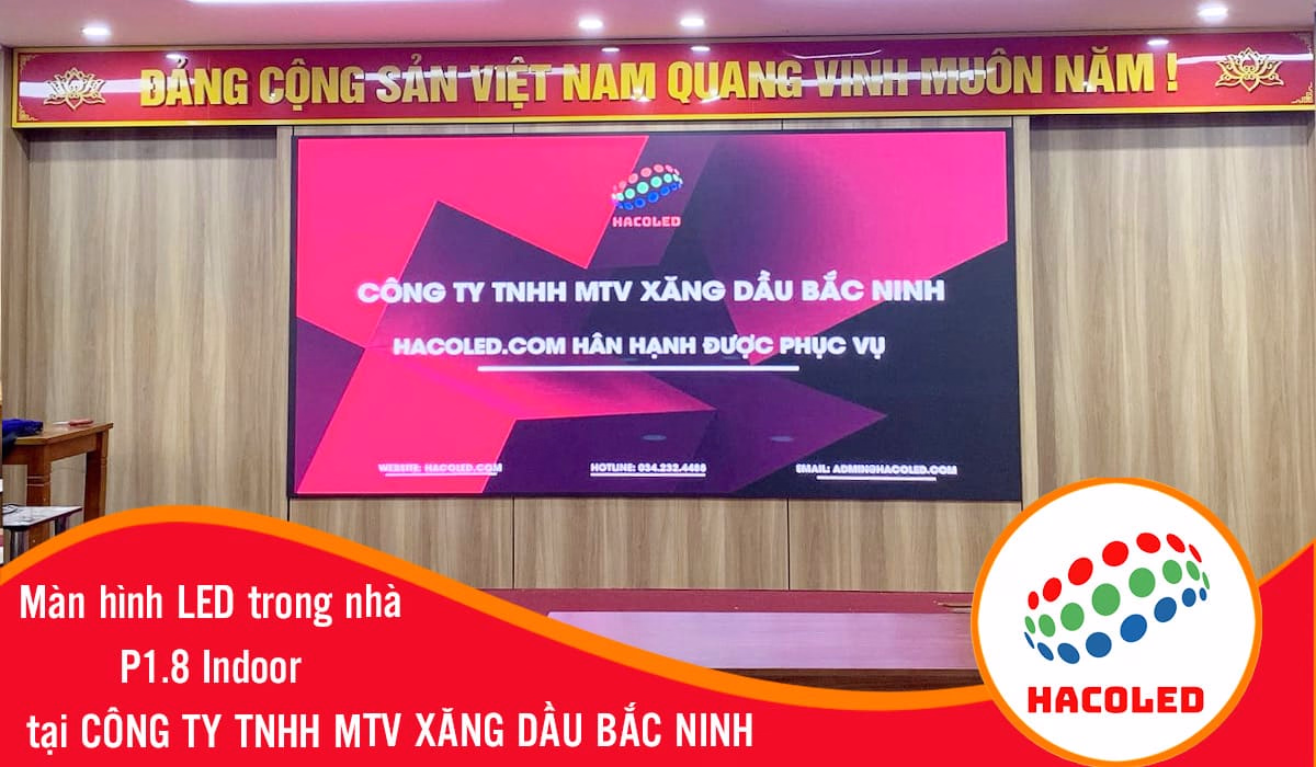 Lắp đặt màn hình LED P1.8 trong nhà tại Công ty TNHH MTV Xăng dầu Bắc Ninh