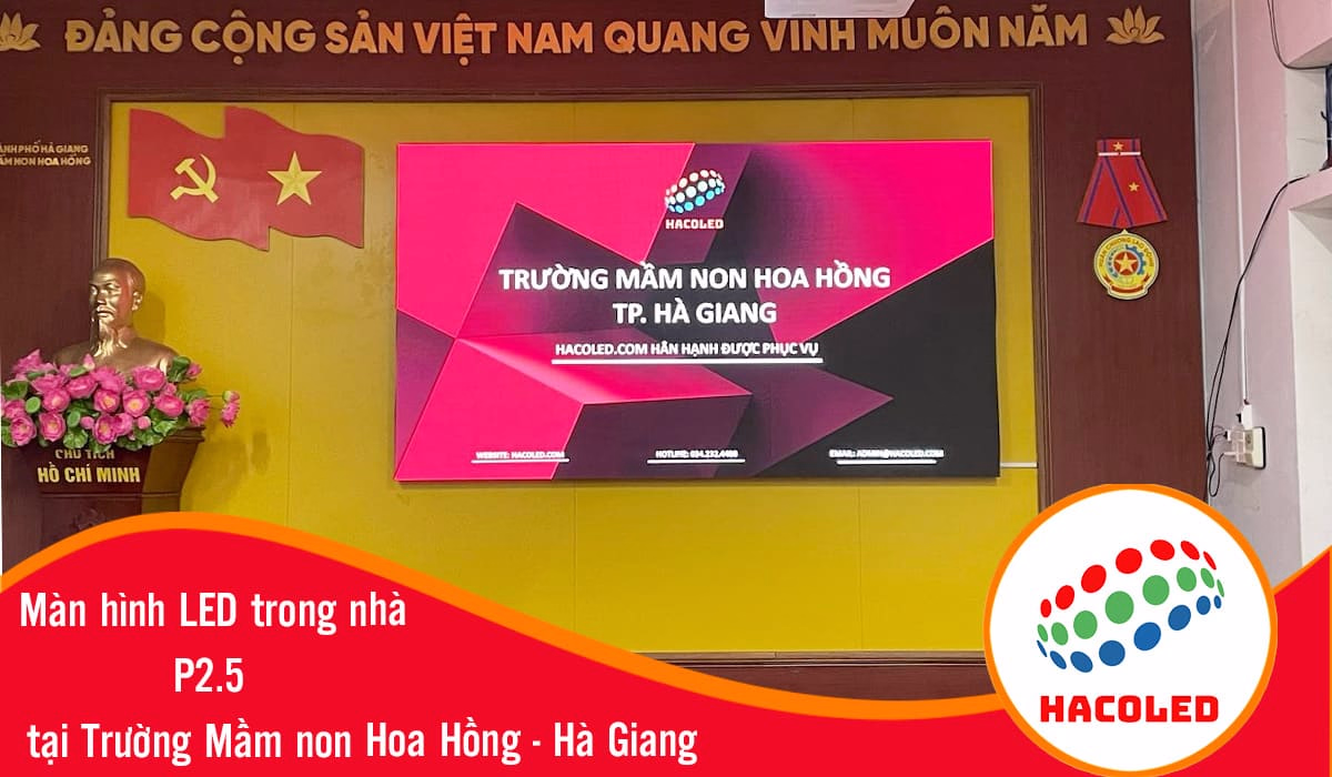 Lắp đặt màn hình LED P2.5 trong nhà tại  Trường Mầm non Hoa Hồng – Hà Giang