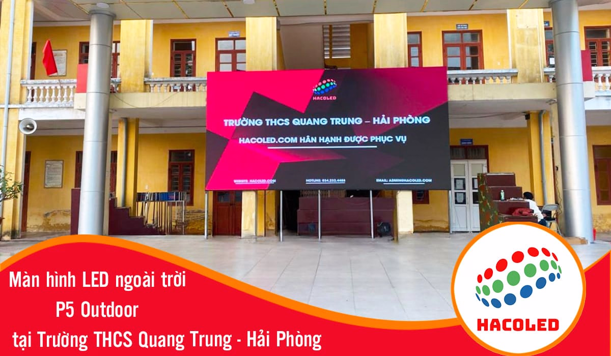 Lắp đặt màn hình LED P5 ngoài trời tại Trường THCS Quang Trung – Hải Phòng