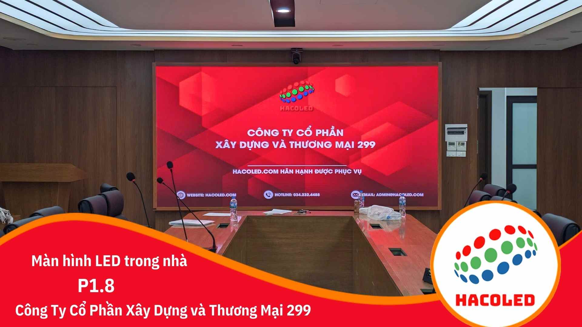 Lắp đặt màn hình LED P1.8 trong nhà tại Công Ty Cổ Phần Xây Dựng & Thương Mại 299