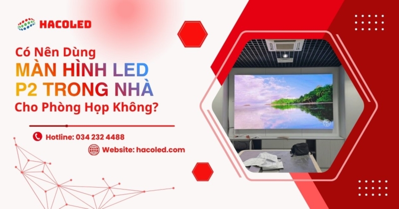 man-hinh-led-p2-trong-nha-cho-phong-hop