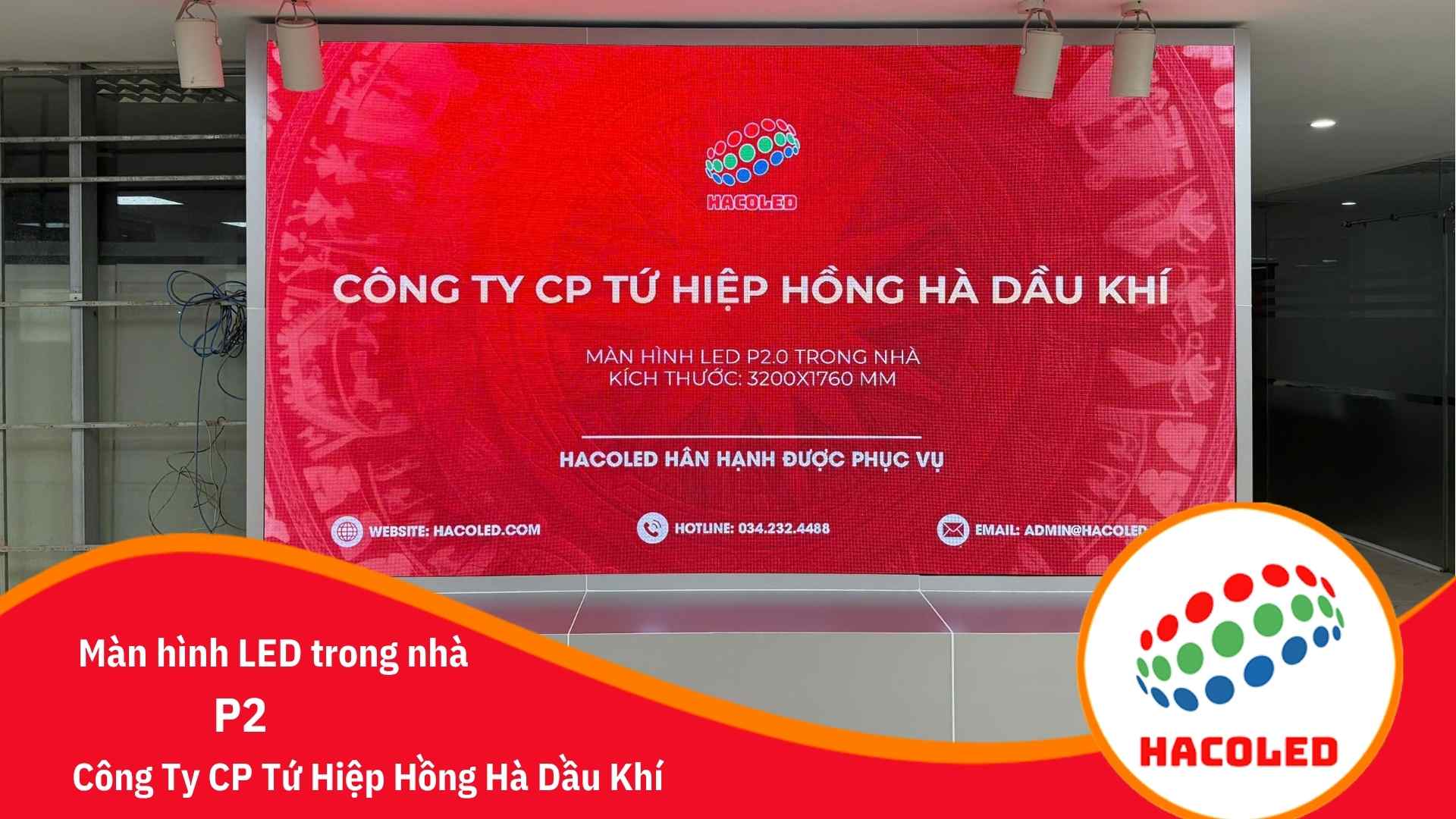Lắp đặt màn hình LED P2 trong nhà tại Công Ty Cổ Phần Tứ Hiệp Hồng Hà Dầu Khí