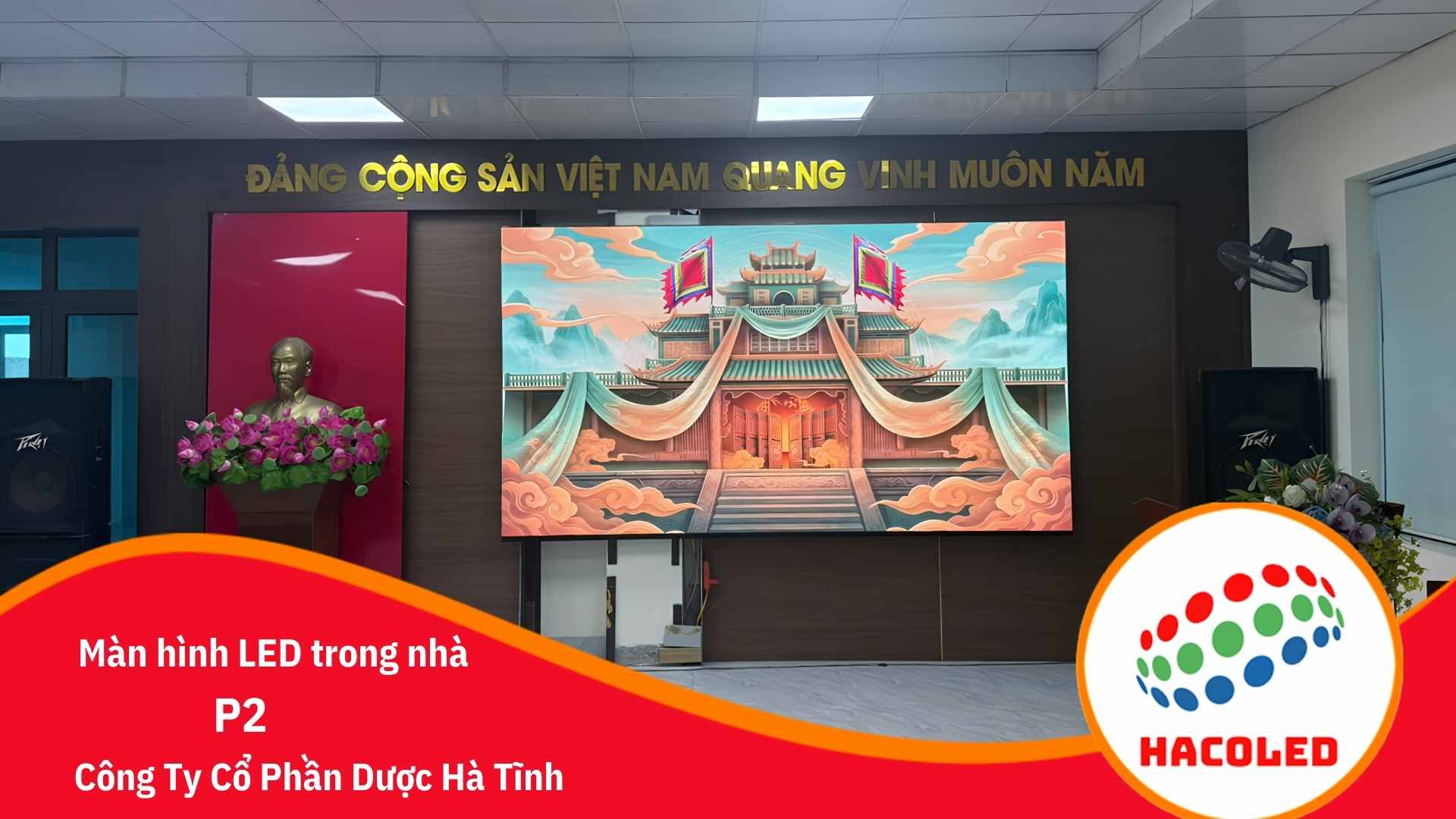 Lắp đặt màn hình LED P2 trong nhà tại Công Ty Cổ Phần Dược Hà Tĩnh