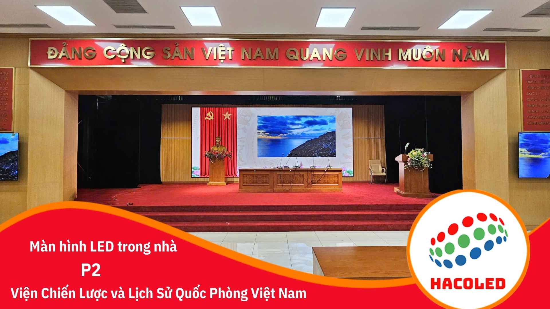 Lắp đặt màn hình LED P2 trong nhà tại Viện Chiến Lược và Lịch Sử Quốc Phòng Việt Nam 2 man-hinh-led-p2-trong-nha-vien-chien-luoc-lich-su-va-qpvn (2)