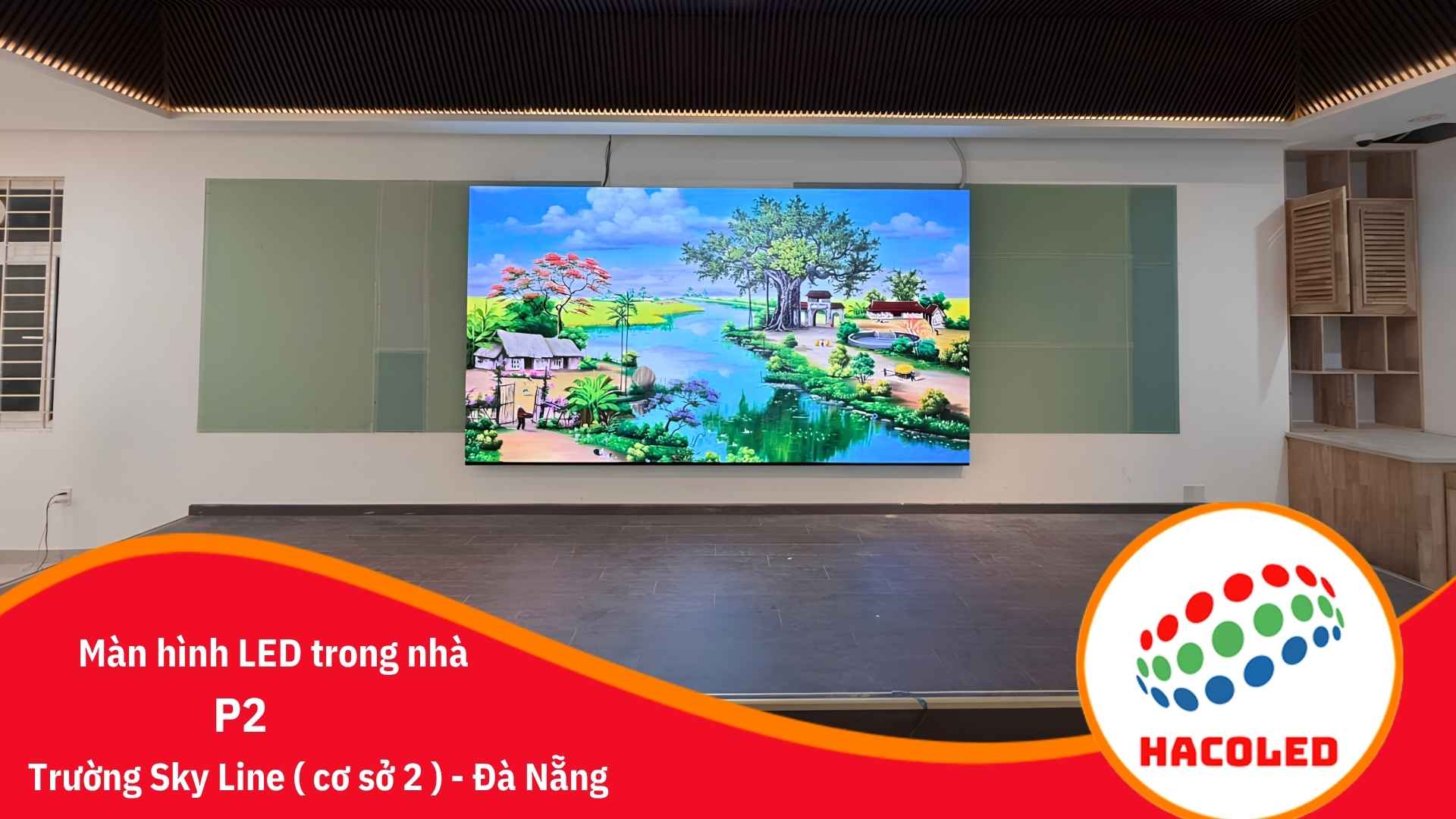 Lắp đặt màn hình LED P2 trong nhà tại Trường Sky-Line Central - Đà Nẵng 3 man-hinh-led-p2-trong-nha-truong-sky-line-da-nang (1)